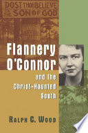 Flannery O'Connor and the Christ-haunted South /