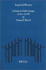 Imperial women : a study in public images, 40 B.C.-A.D. 68 / by Susan E. Wood.
