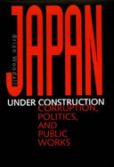 Japan under construction : corruption, politics, and public works /