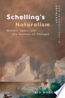 Schelling's naturalism : space, motion and the volition of thought /