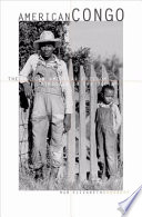 American Congo : the African American freedom struggle in the Delta / Nan Elizabeth Woodruff.