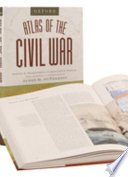 Atlas of the Civil War / by Steven Woodworth and Kenneth J. Winkle ; foreword by James M. McPherson.