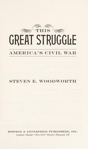 This great struggle : America's Civil War / Steven E. Woodworth.