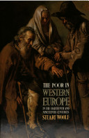 The poor in western Europe in the eighteenth and nineteenth centuries / Stuart Woolf.