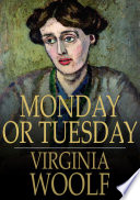 Monday or Tuesday and other short stories /