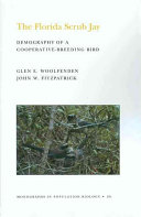 The Florida scrub jay : demography of a cooperative-breeding bird / Glen E. Woolfenden and John W. Fitzpatrick.