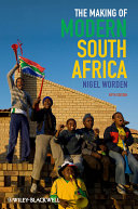 The making of modern South Africa conquest, apartheid, democracy / Nigel Worden.