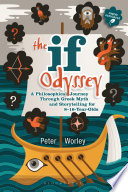 The if Odyssey : a philosophical journey through Greek myth and storytelling for 8-16 year-olds /