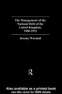 The management of the national debt of the United Kingdom, 1900-1932 /