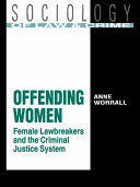 Offending women : female lawbreakers and the criminal justice system /