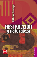 Abstraccion y naturaleza : una contribucion a la psicologia del estilo / por W. Worringer ; traduccion de Mariana Frenk.