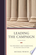 Leading the campaign : the President and fundraising in higher education /