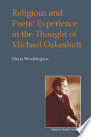 Religious and Poetic Experience in the Thought of Michael Oakeshott.
