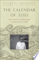 The calendar of loss : race, sexuality, and mourning in the early era of AIDS /