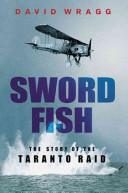 Swordfish : the story of the Taranto raid /