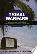 Tribal Warfare : Survivor and the Political Unconscious of Reality Television.