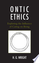 Ontic ethics : exploring the influence of caring on being /