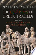 The lost plays of Greek tragedy.