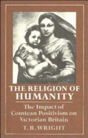 The religion of humanity : the impact of Comtean positivism on Victorian Britain /