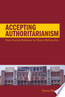 Accepting authoritarianism : state-society relations in China's reform era /