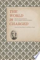 The World is Charged : Poetic Engagements with Gerard Manley Hopkins.