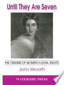 Until they are seven : the origins of women's legal rights /