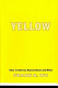 Yellow : race in America beyond Black and white / Frank H. Wu.