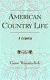 American country life : a legacy / Gene Wunderlich.