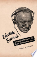 Electric sounds : technological change and the rise of corporate mass media /