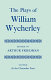 The plays of William Wycherley /