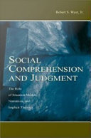 Social comprehension and judgment : the role of situation models, narratives, and implicit theories /