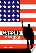 Caesar in the USA / Maria Wyke.