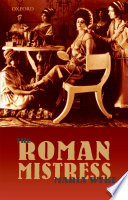 The Roman mistress : ancient and modern representations /