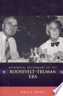Historical dictionary of the Roosevelt-Truman era /