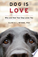 Dog is love : why and how your dog loves you /