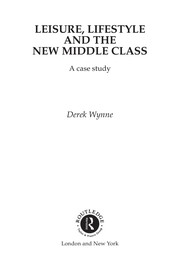 Leisure, lifestyle, and the new middle class a case study /