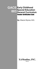 GACE 003 : early childhood special education general curriculum : teacher certification exam / by Sharon Wynne.