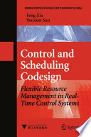 Control and scheduling codesign : flexible resource management in real-time control systems /