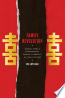 Family revolution : marital strife in contemporary chinese literature and visual culture /