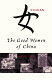 The good women of China : hidden lives / Xinran ; translated by Esther Tyldesley.