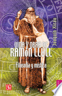 Vida y obra de Ramon Llull : filosofia y mistica /