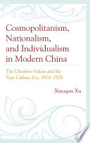 Cosmopolitanism, nationalism, and individualism in modern China : the Chenbao fukan and the new cultural era, 1918-1928 /