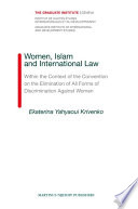 Women, Islam and international law : within the context of the Convention on the Elimination of All Forms of Discrimination against Women /