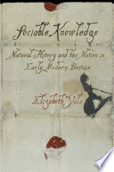 Sociable knowledge : natural history and the nation in early modern Britain /