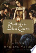 Birth of the chess queen : a history /