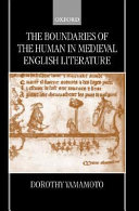 The boundaries of the human in medieval English literature /