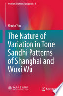 The Nature of Variation in Tone Sandhi Patterns of Shanghai and Wuxi Wu /