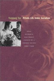 Private life under socialism : love, intimacy, and family change in a Chinese village, 1949-1999 / Yunxiang Yan.