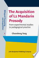 The acquisition of L2 Mandarin prosody : from experimental studies to pedagogical practice /