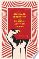 The red guard generation and political activism in China / Guobin Yang.